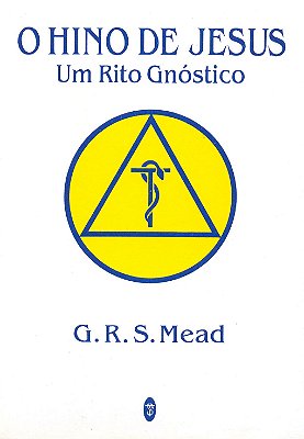 EBOOK - O Hino de Jesus: um rito Gnóstico - G. R. S. Mead (adquira pelo link na descrição)