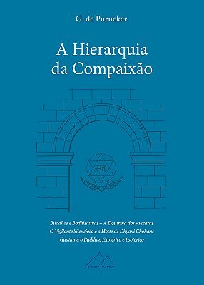 A Hierarquia da Compaixão - G. de Purucker