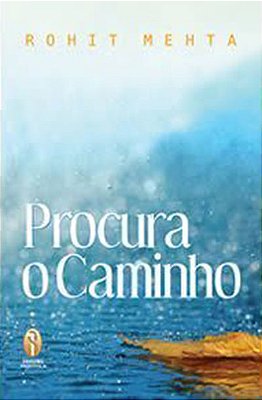 EBOOK - Procura o Caminho - Rohit Mehta (adquira pelo link na descrição)