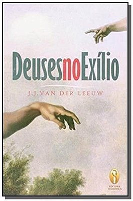 EBOOK - Deuses no Exílio - J. J. Van Der Leeuw (adquira pelo link na descrição)