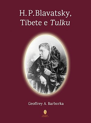 EBOOK - H. P. Blavatsky, Tibete e Tulku - Geoffrey A. Barborka (adquira pelo link na descrição)