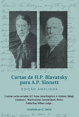 Cartas de H. P. Blavatsky para A. P. Sinnett - compilado por A. T. Barker | Edição Ampliada