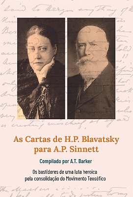 As Cartas de H. P. Blavatsky para A. P. Sinnett - compilado por A. T. Barker