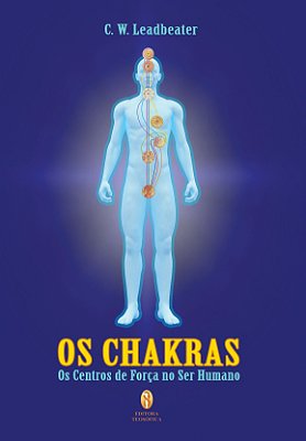 EBOOK - Os Chakras:  Os Centros de Força no Ser Humano - C. W. Leadbeater (adquira pelo link na descrição)