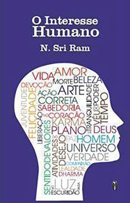 EBOOK - O Interesse Humano - N. Sri Ram (adquira pelo link na descrição)