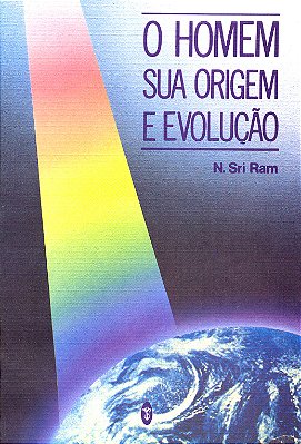 EBOOK - O Homem sua Origem e Evolução - N.Sri Ram (adquira pelo link na descrição)