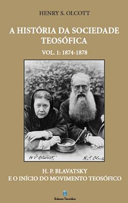 EBOOK - A História da Sociedade Teosófica Vol I - Henry S. Olcott (adquira pelo link na descrição)