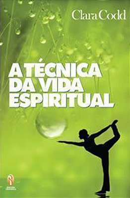EBOOK - A técnica da vida espiritual - Clara M. Codd (adquira pelo link na descrição)