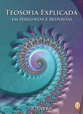 EBOOK - Teosofia Explicada: em perguntas e respostas - P. Pavri  (adquira pelo link na descrição)