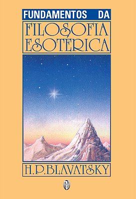 EBOOK - Fundamentos da Filosofia Esotérica - H. P. Blavatsky (adquira pelo link na descrição)