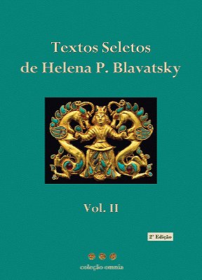 Textos Seletos de Helena P. Blavatsky VOL. II