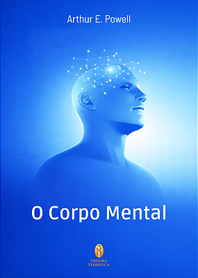 LANÇAMENTO: O Corpo Mental - Arthur E. Powell