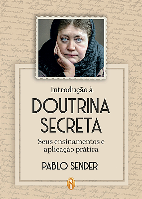 LANÇAMENTO: Introdução à Doutrina Secreta - Seus Ensinamentos e Aplicação Prática