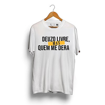 Camiseta Pop Unibutec Deuzo Livre Mas Quem Me Dera