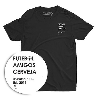 Camiseta Unibutec Basic Futebol, Amigos, Cerveja