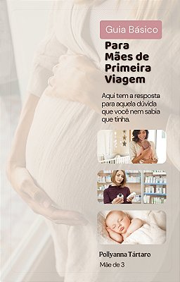 E-BOOK Guia Básico para Mães de Primeira Viagem