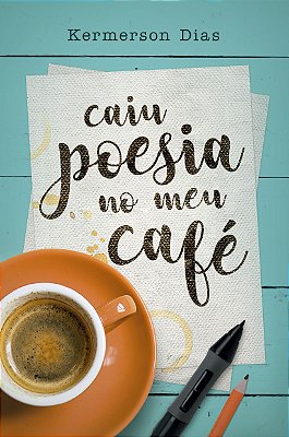 Caiu poesia no meu café