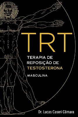 TRT Terapia de Reposição de Testosterona Masculina