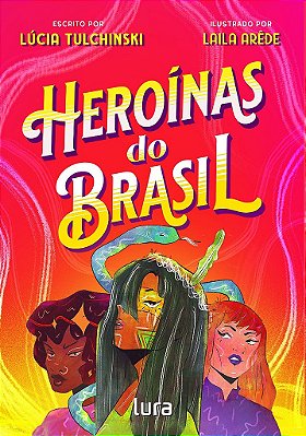 Heroínas do Brasil - Vol. 1 - (Promoção Especial de Natal)