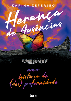 Herança de ausências: uma história de [des]paternidade