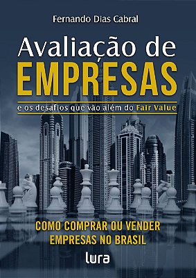 Avaliação de Empresas e os desafios que vão além do Fair Value