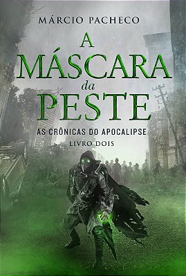 A Máscara da Peste - As Crônicas do Apocalipse - (livro 2)