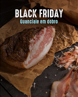 Guanciale em dobro - Promoção Black Friday