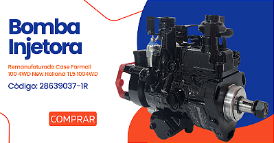 Bomba Injetora Remanufaturada Case Farmall 100 4WD New Holland TL5 1004WD
