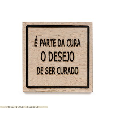 Quadro Pinus M - É parte da cura o desejo de ser curado