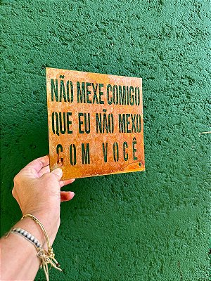 Placa de Ferro - Não mexe comigo que eu não mexo com você