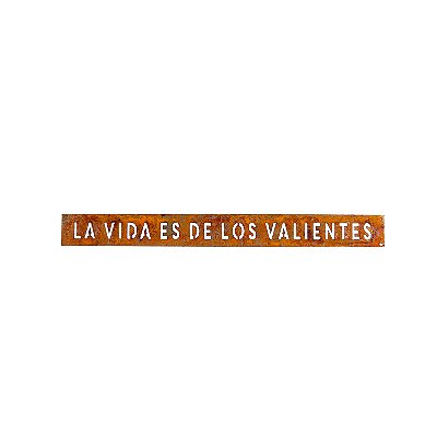 Frase de Ferro Vazada - La vida es de Los Valentes