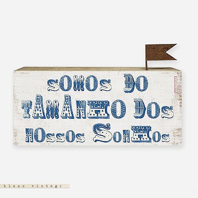 Bloco Vintage - Somos do tamanho dos nossos sonhos #2