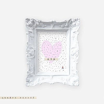 Quadro Rococó - Sim rosa
