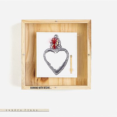 Quadro Pinus com Acrilíco - Burning Whith Desire