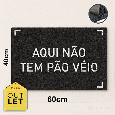 Tapete Capacho Aqui Não Tem Pao Veio 60x40 Casa Entrada Lar
