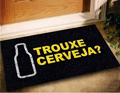 Tapete Capacho Trouxe Cerveja 60x40 - PRETO