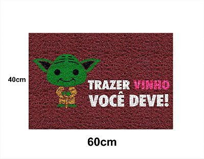 Tapete Capacho Trazer Vinho Você Deve 60x40 Mestre Yoda Casa