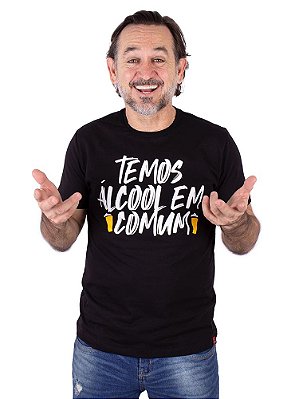 Camiseta Cerveja Temos Álcool Em Comum Preta.