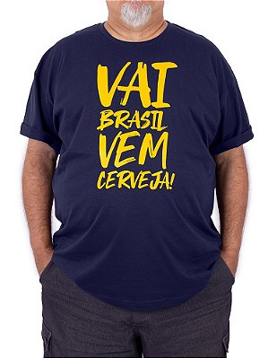 Camiseta Plus Size Vai Brasil Vem Cerveja Marinho.