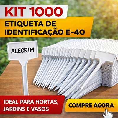 ETIQUETA DE IDENTIFICAÇÃO E-40 HORTA, PLANTAÇÕES, FACULDADES E AGRO KIT COM 1000 UNIDADES