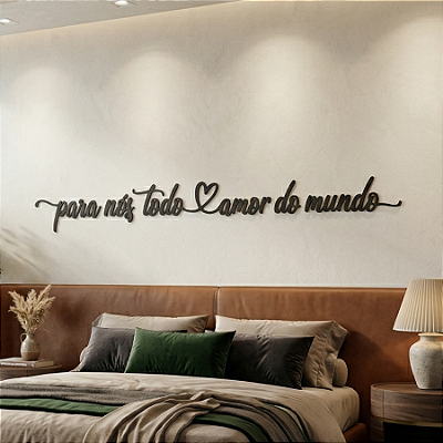 Escultura de Parede em MDF - Frase de Parede Romântica em Lettering | Para Nós Todo Amor do Mundo