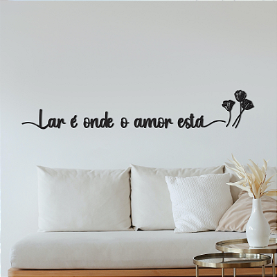 "Lar é Onde o Amor Está" - Frase de Parede Estilo Lettering