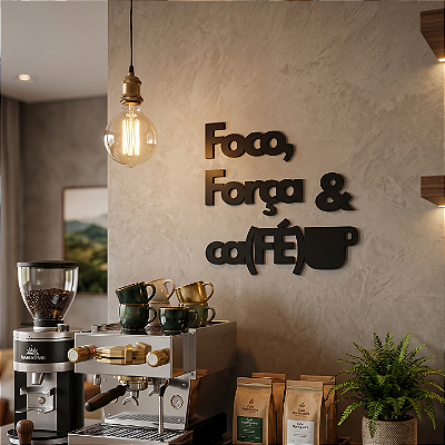 "Foco Força & Café" - Frase de Parede em MDF Premium