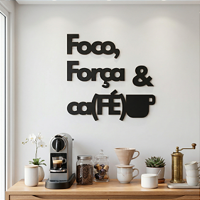 "Foco Força & Café" - Frase de Parede em MDF Premium