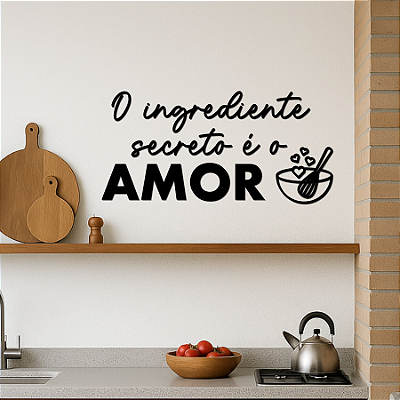 O ingrediente secreto é o amor
