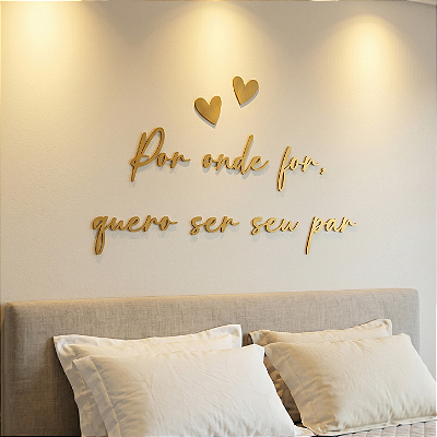 Por Onde For, Quero Ser Seu Par — Lettering de Parede em MDF