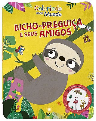 Livro Colorindo Meu Mundo: Bicho-Preguica E Seus Amigos Todolivro