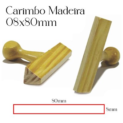 Carimbo Personalizado de Madeira 08x80mm