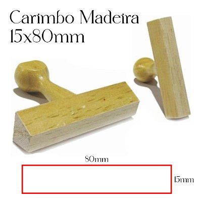 Carimbo Personalizado de Madeira 15x80mm