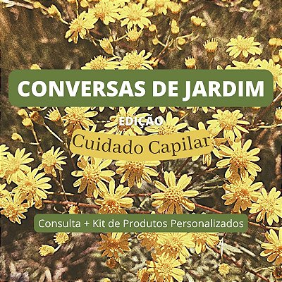 Conversa de Jardim - Cuidado Capilar Personalizado